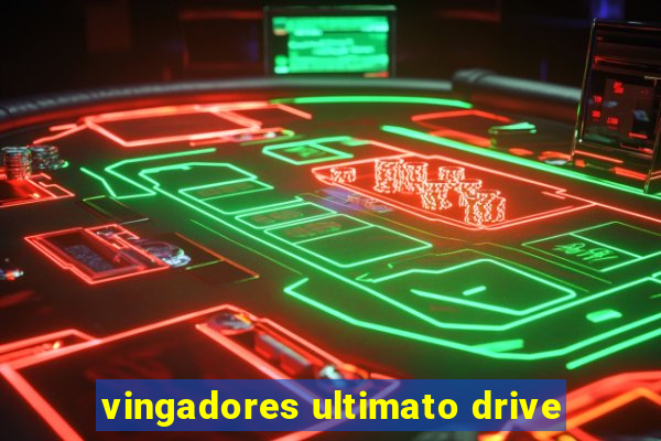 vingadores ultimato drive